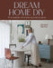 Dream Home DIY: 35 Elevated and Affordable Upcycled Projects by Jaharn Quinn