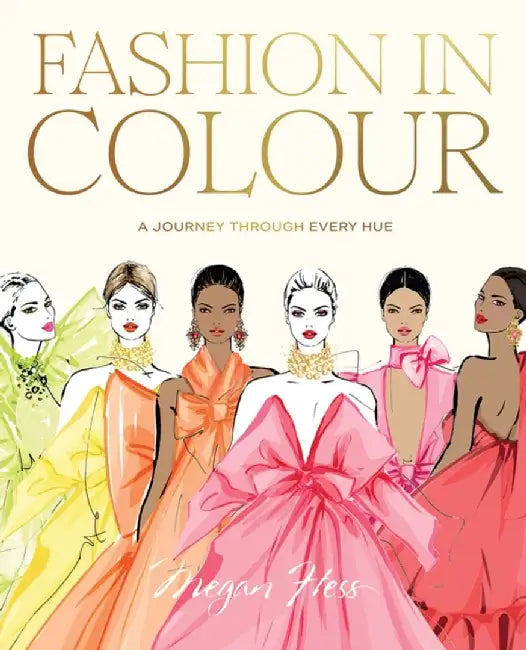 Fashion in Colour by Megan Hess