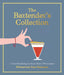 The Bartender's Collection: Good Drinking in More Than 300 Recipes by Michael Madrusan, Zara Madrusan