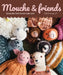 Mouche & Friends: Seamless Toys to Knit and Love by Cinthia Vallet