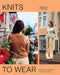 Knits to Wear: Effortless Patterns by Kutova Kika by Veronika Lindberg