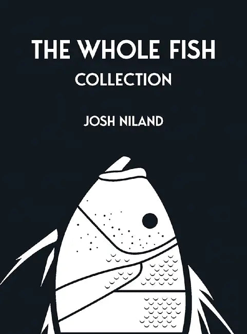 The Whole Fish Collection by Josh Niland