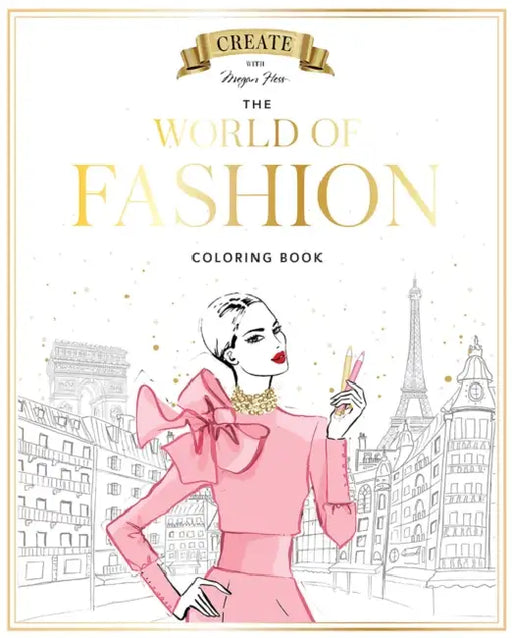 Megan Hess: The World of Fashion Coloring Book by Megan Hess