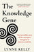 The Knowledge Gene: The Incredible Story of the Supergene That Gives Us Human Creativity by Lynne Kelly