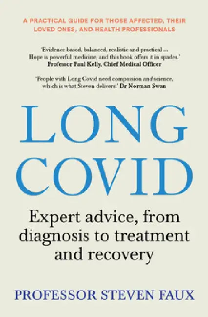 Long Covid: Expert Advice for Sufferers and Carers, from Diagnosis to Treatment and Recovery by Steven Faux