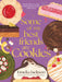 Some of My Best Friends Are Cookies: Recipes for Baking Perfection by Emelia Jackson