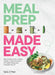 Meal Prep Made Easy: High-protein batch cooking recipes: featuring nutritional advice for healthy eating and meal planning 101 by Sally O'Neil