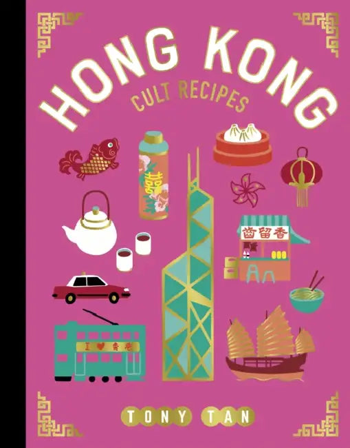 Hong Kong Cult Recipes (Mini) by Tony Tan