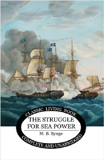 The Struggle for Sea Power by Synge, M. B.