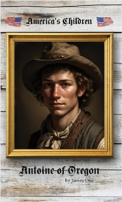 Antoine of Oregon by Otis, James