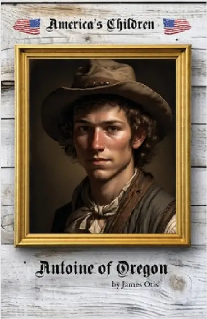 Antoine of Oregon by Otis, James