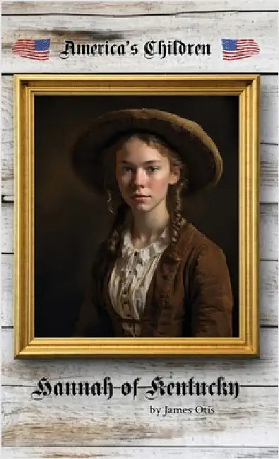 Hannah of Kentucky by Otis, James