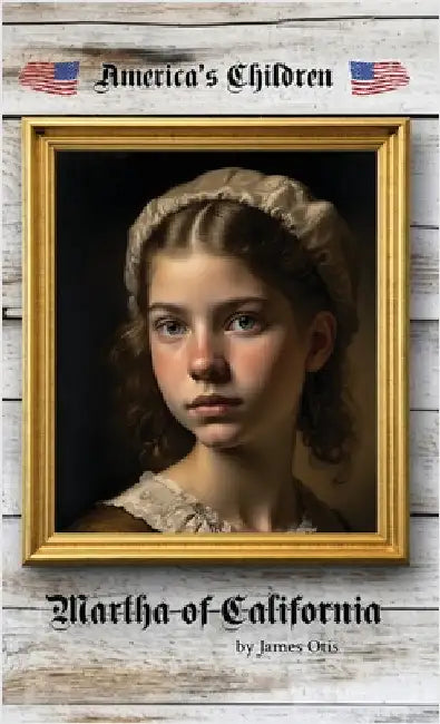 Martha of California by Otis, James