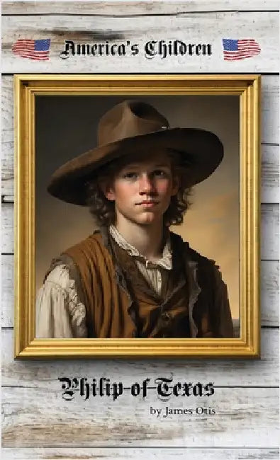 Philip of Texas by Otis, James