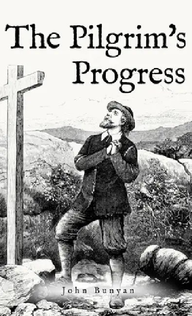 The Pilgrims Progress by John Bunyan