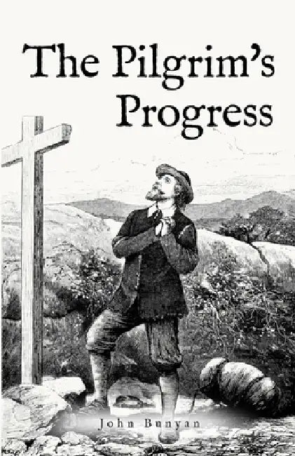The Pilgrims Progress by John Bunyan