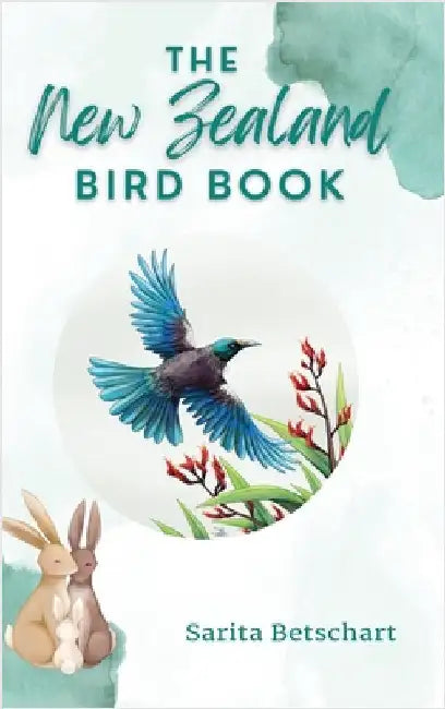 The New Zealand Bird Book by Betschart, Sarita