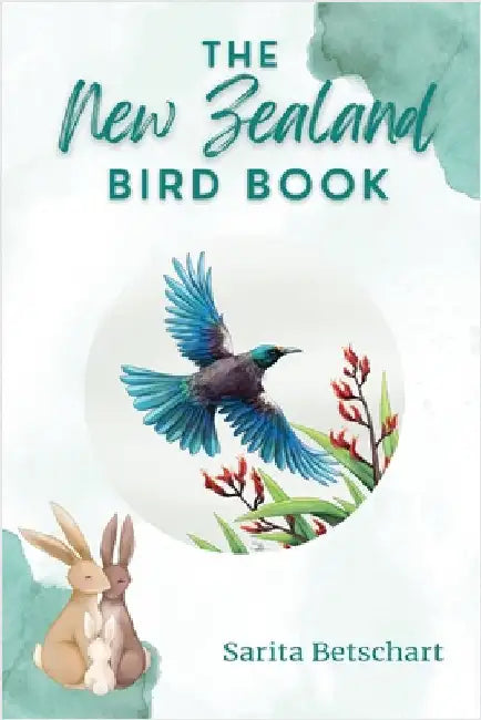 The New Zealand Bird Book by Betschart, Sarita