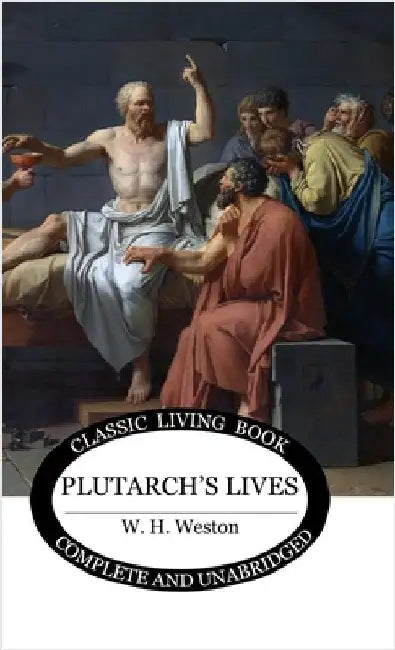 Plutarch's Lives by Weston, W. H.