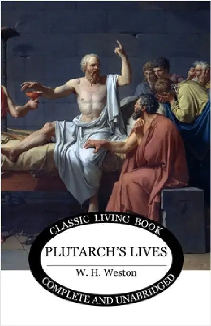 Plutarch's Lives by Weston, W. H.