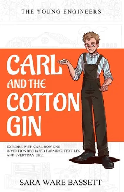 Carl and the Cotton Gin by Sara Ware Bassett