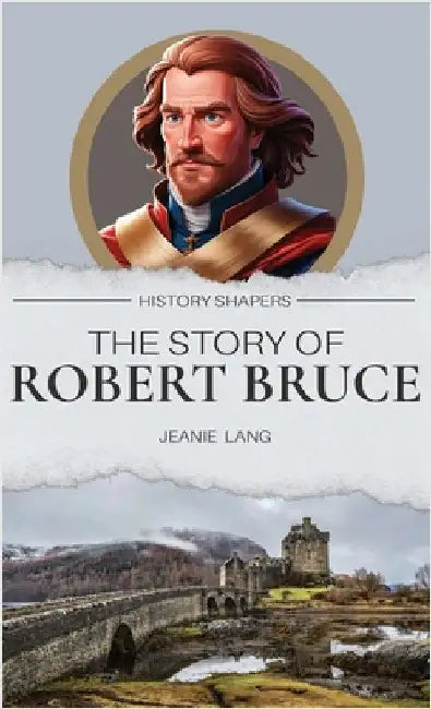The Story of Robert Bruce by Lang, Jeanie