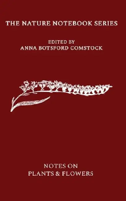 Notes on Plants and Flowers by Anna Comstock
