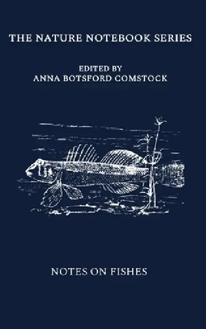 Notes on Fishes by Anna Comstock