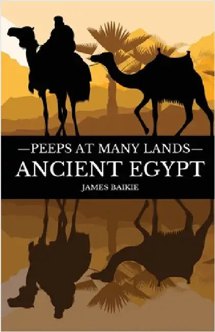 Peeps at Many Lands Ancient Egypt by Baikie, James