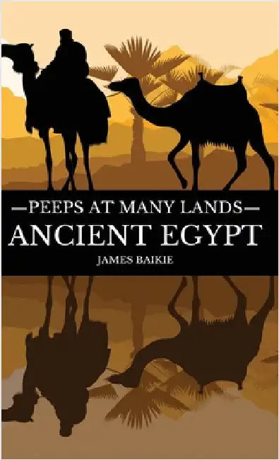 Peeps at Many Lands Ancient Egypt by Baikie, James