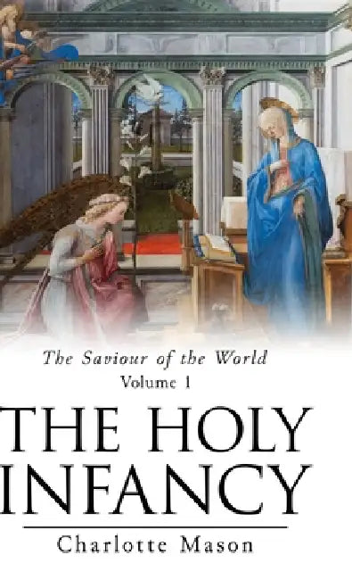 The Holy Infancy by Charlotte Mason