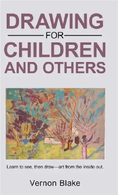 Drawing for children and others by Blake, Vernon