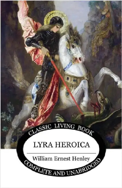 Lyra Heroica by Henley, William Ernest