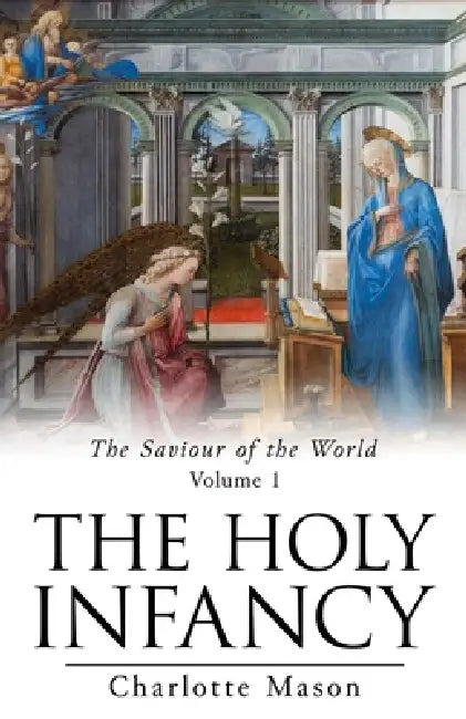 The Holy Infancy by Charlotte Mason