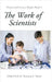 The Work of Scientists by Patch, Edith M.