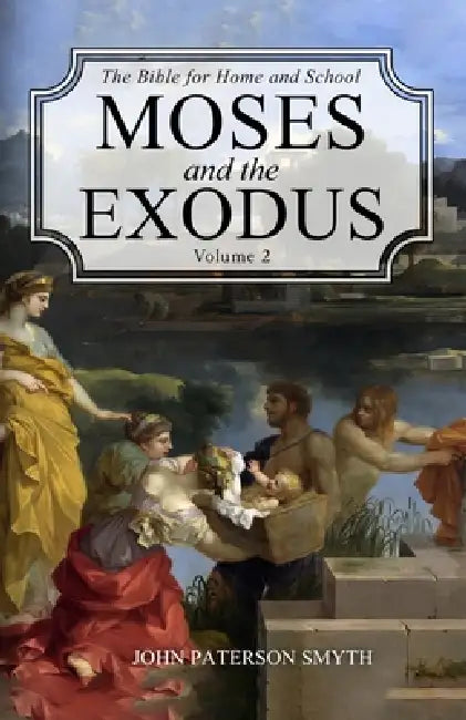 Moses and the Exodus by John Paterson Smyth