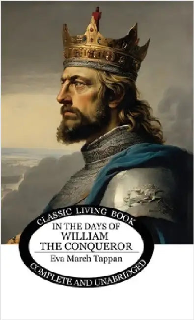 In the Days of William the Conqueror by Tappan, Eva March
