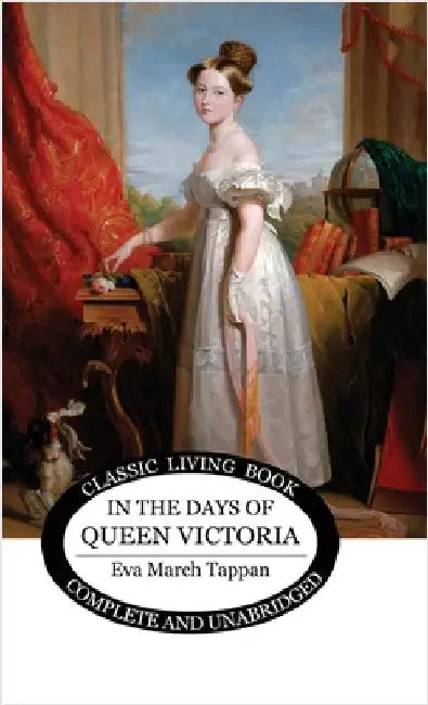 In the Days of Queen Victoria by Tappan, Eva March