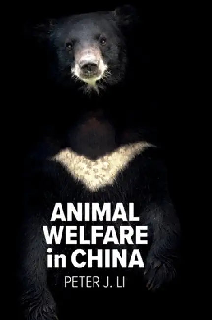 Animal Welfare in China by Peter J. Li