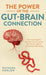 The Power of the Gut-Brain Connection: How to Leverage the Gut-Brain Axis to Improve Your Physical, Mental and Emotional Well-Being by Natasha Harlow