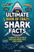 The Ultimate Book of Crazy Shark Facts: A Complete Collection of Over 1500 Unique Facts About Sharks by Luke Marsh