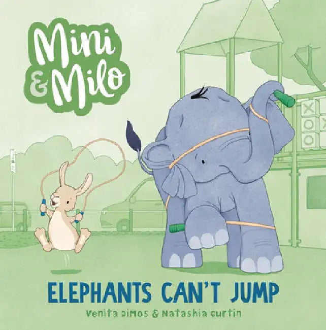 Elephants Can't Jump: A Mini and Milo Book by Venita Dimos