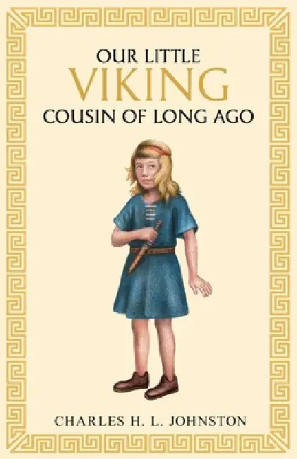 Our little Viking cousin of long ago by Charles H. L. Johnsont