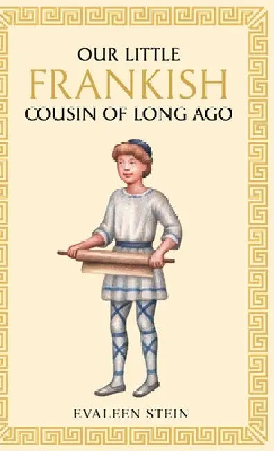 Our little Frankish cousin of long ago by Evaleen Stein