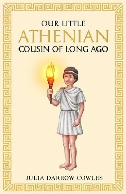 Our little Athenian cousin of long ago by Julia Darrow Cowles