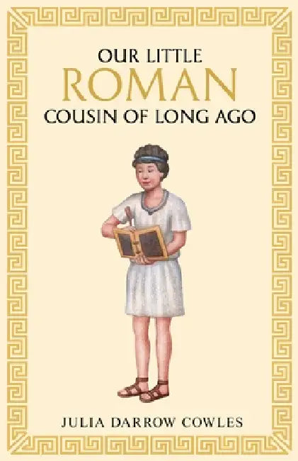 Our little Roman cousin of long ago by Julia Darrow Cowles
