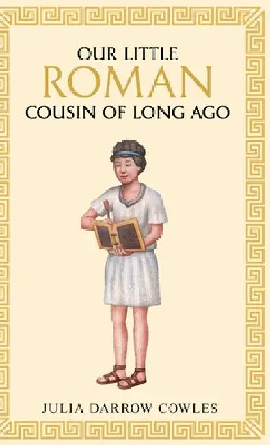 Our little Roman cousin of long ago by Julia Darrow Cowles