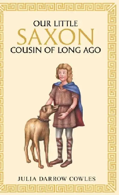 Our little Saxon cousin of long ago by Julia Darrow Cowles