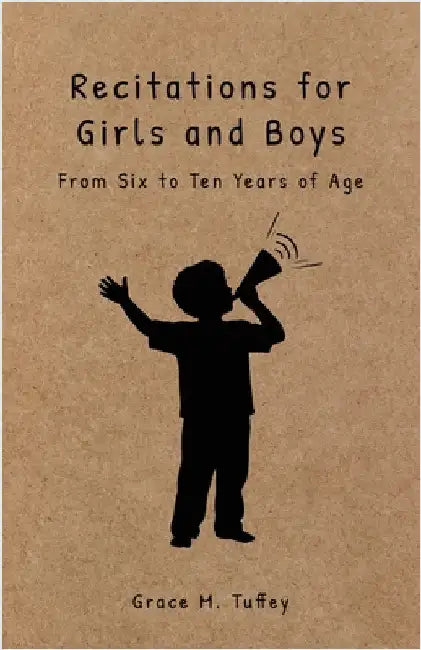 Recitations for Boys and Girls: From Six to Ten Years of Age by Tuffey, Grace M.
