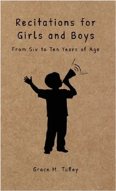 Recitations for Boys and Girls: From Six to Ten Years of Age by Tuffey, Grace M.